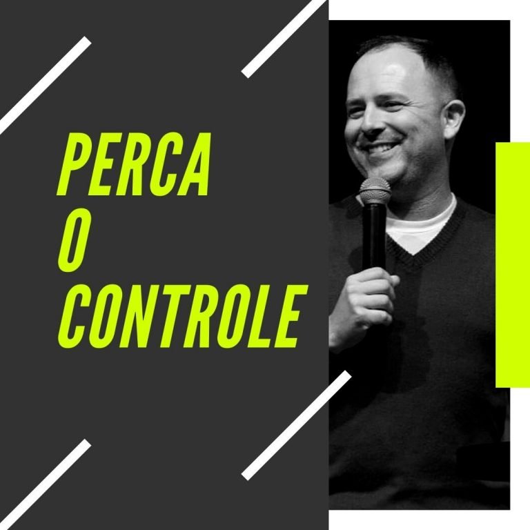 PERCA O CONTROLE