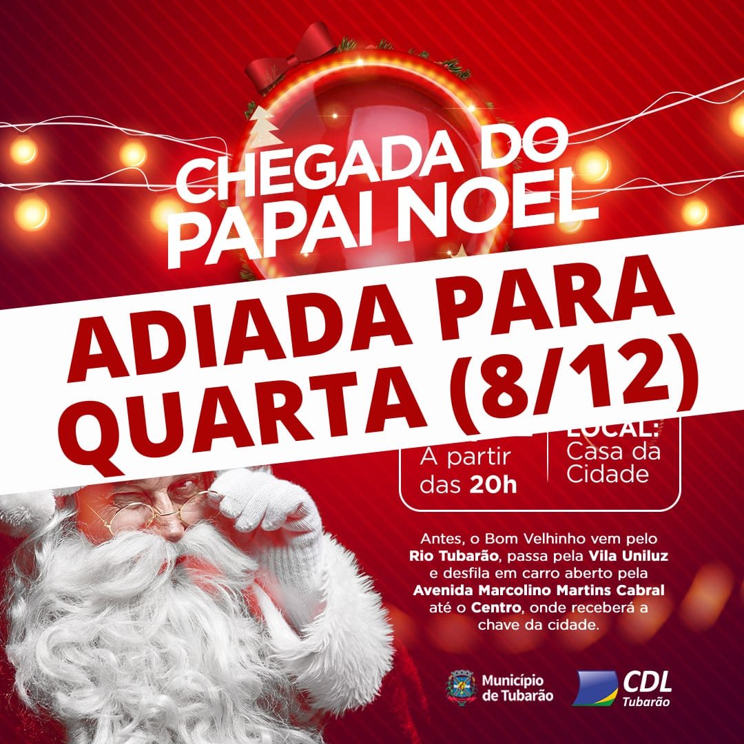 Chegada do Papai Noel é transferida para quarta-feira (8), em Tubarão