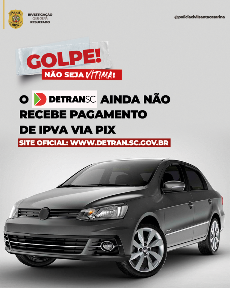 Alerta: não caia no golpe do “Site Falso do DETRAN/SC” para pagamento de IPVA e licenciamento