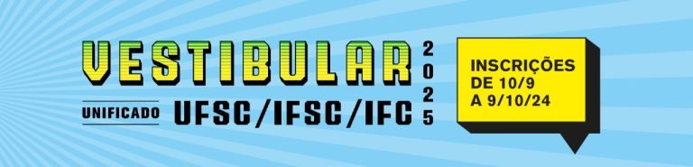 Inscrições abertas para o Vestibular Unificado UFSC/IFSC/IFC 2025