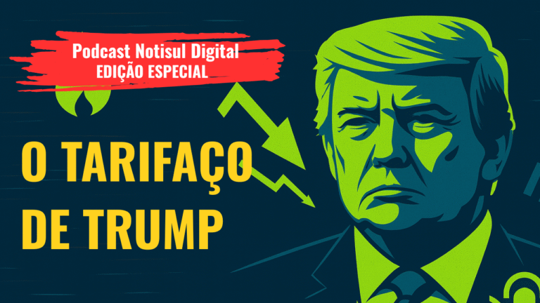 PODCAST – Notisul Digital – Episódio 006 – Edição Especial – O Tarifaço de Trump