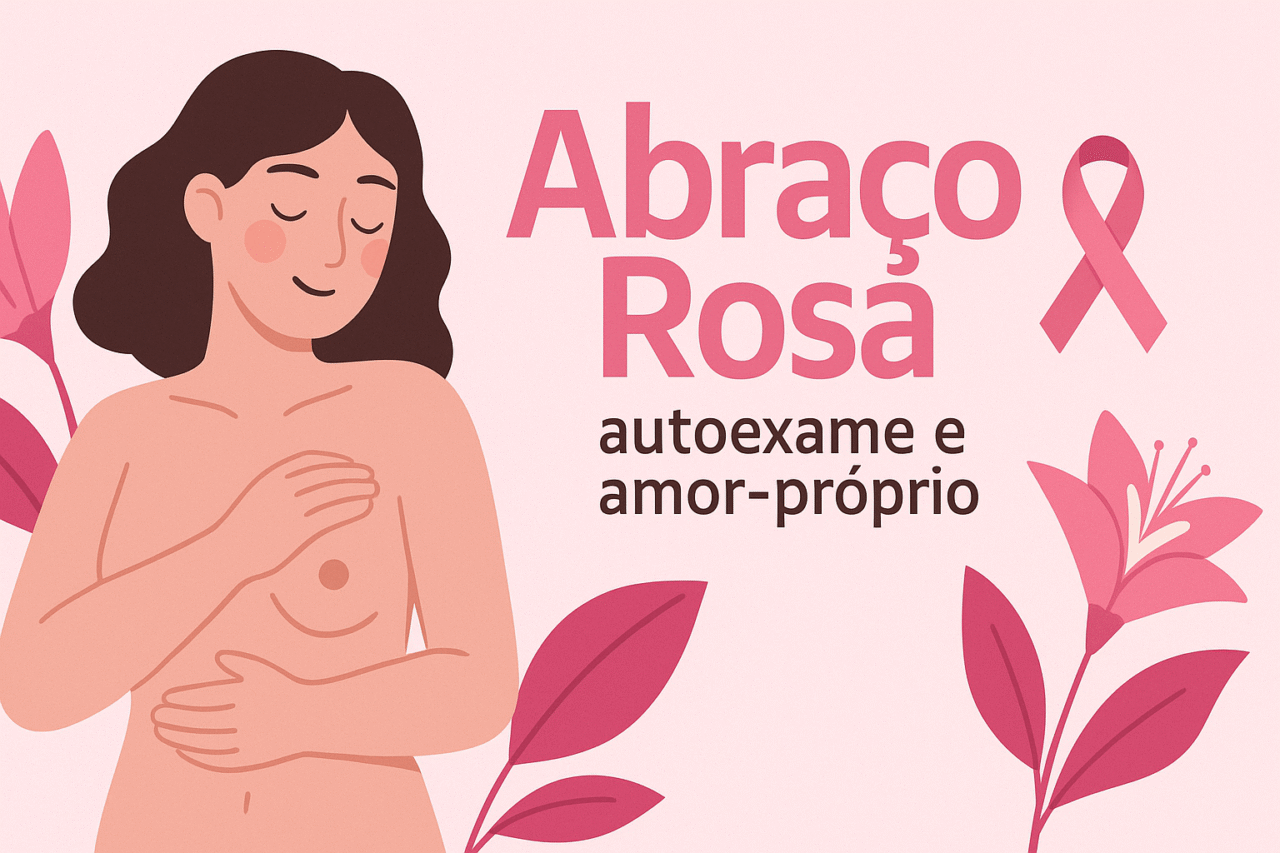 Abraço Rosa – Um toque de cuidado e acolhimento