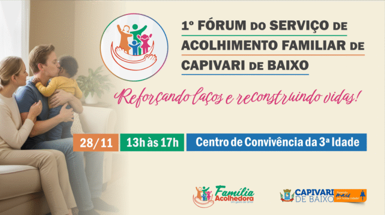 Capivari de Baixo realiza 1º Fórum do Serviço de Acolhimento Familiar