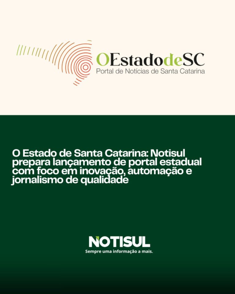 O Estado de Santa Catarina: Notisul prepara lançamento de portal estadual com foco em inovação, automação e jornalismo de qualidade